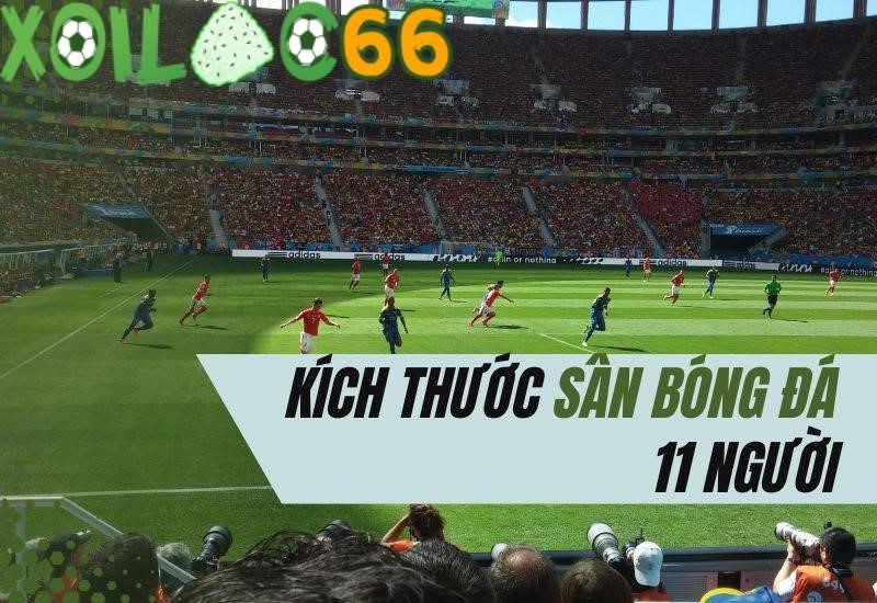 Kích thước sân bóng đá 11 người tiêu chuẩn FIFA