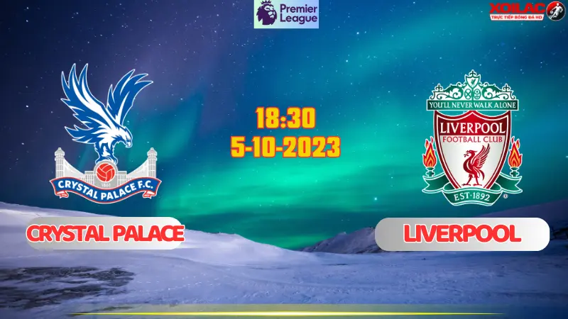 Crystal Palace đấu với Liverpool