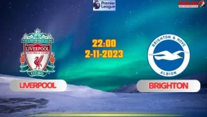 Nhận định bóng đá Liverpool vs Brighton 22h00 ngày 2/11